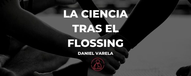 LA CIENCIA TRAS EL FLOSSING